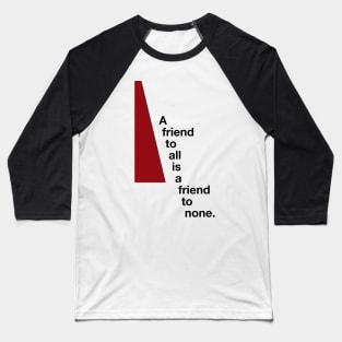 Ajin - A friend to all is a friend to none Baseball T-Shirt